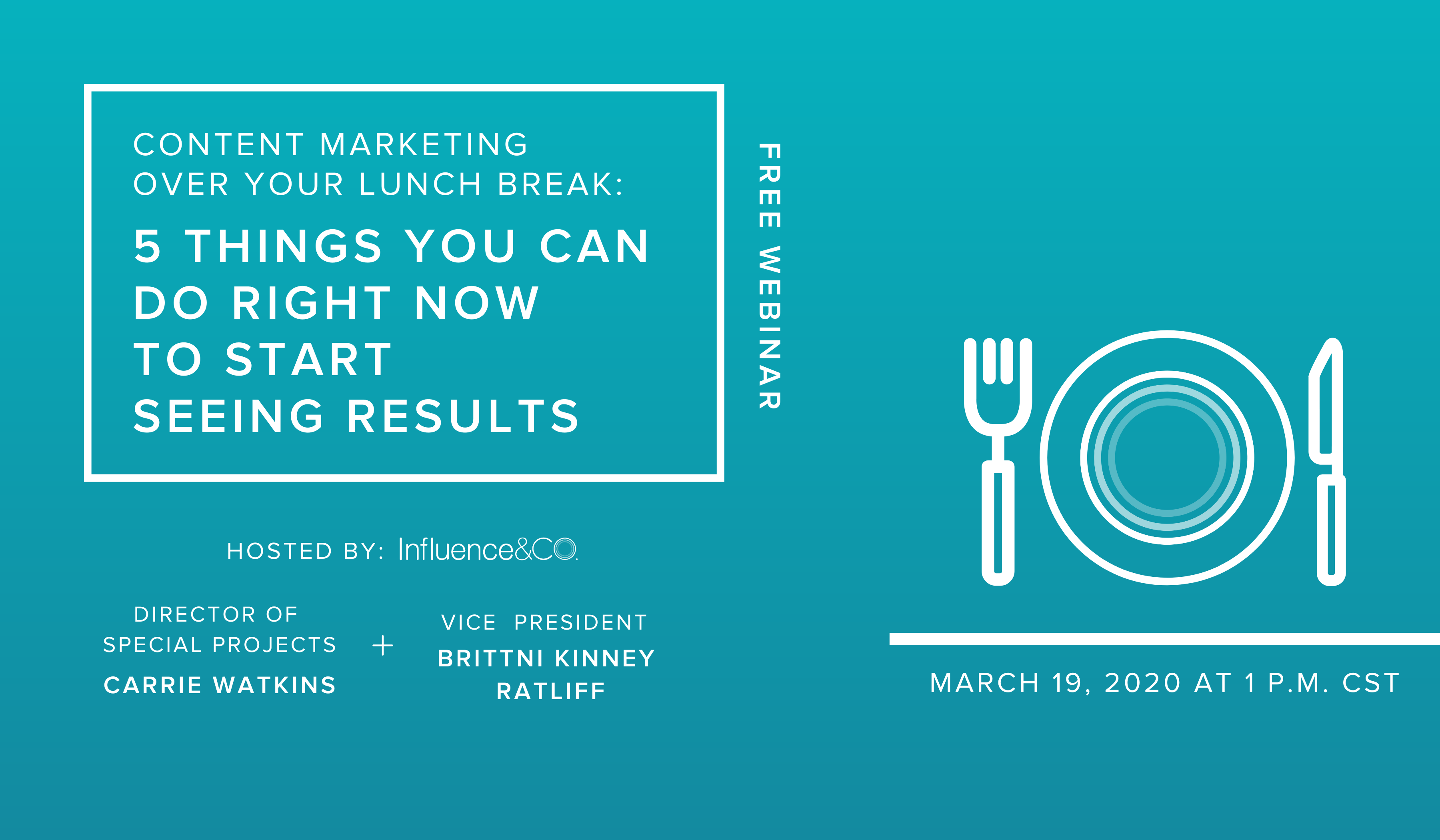 Content Marketing Over Your Lunch Break: 5 Things You Can Do Right Now to Start Seeing Results. Illustration of the Influence & Co. logo on a plate, and a fork and knife on either side of the plate.