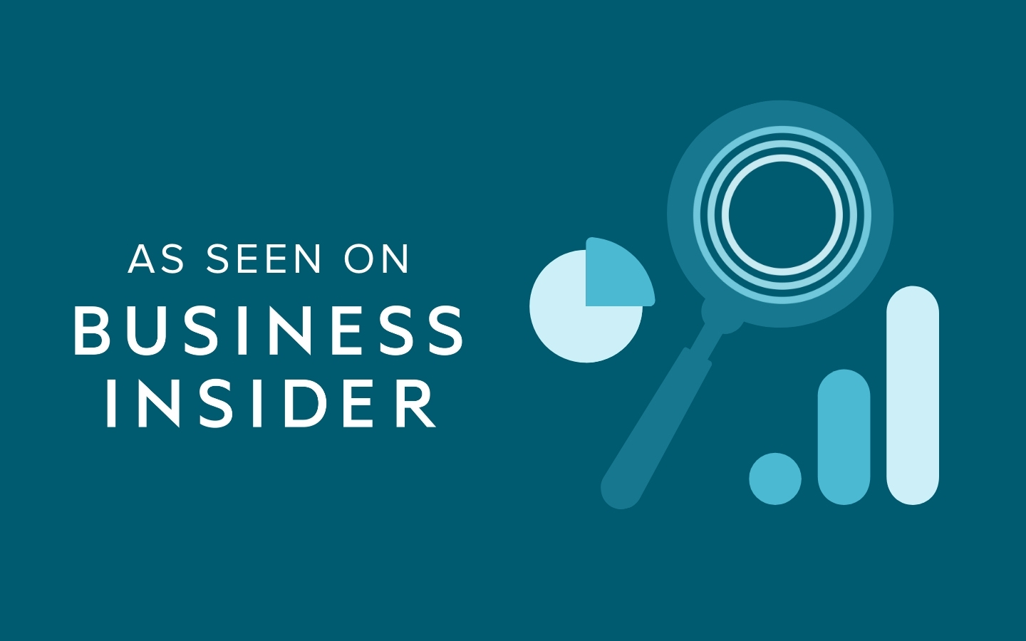 As Seen on Business Insider with teal background, pie chart, magnifying glass, and bar chart